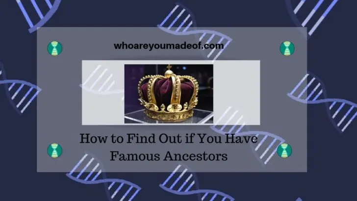 How to Find Out if You Have Famous Ancestors
