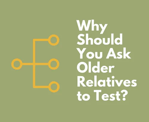 Why Should You Ask Older Relatives to Do an Autosomal DNA Test?