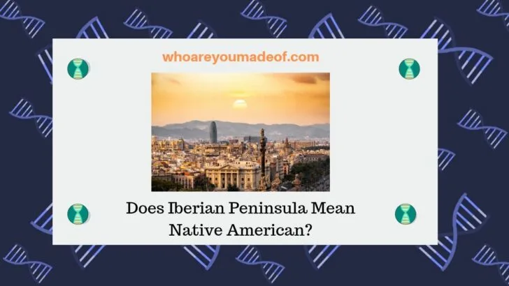 Does Iberian Peninsula Mean Native American_