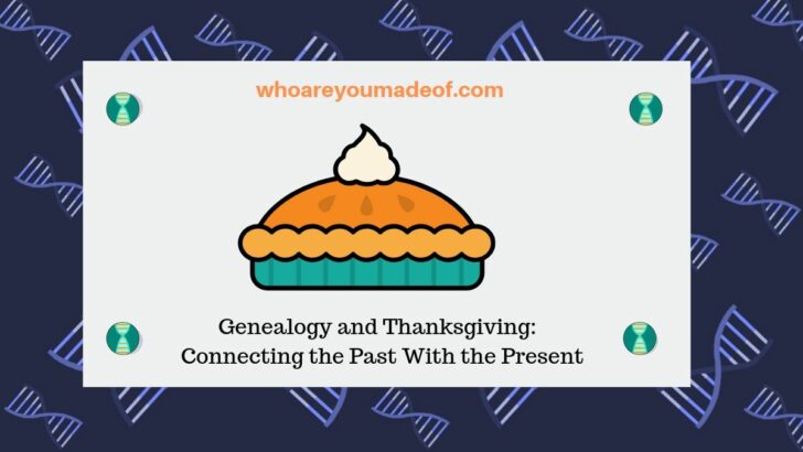 Genealogy and Thanksgiving_ Connecting the Past With the Present