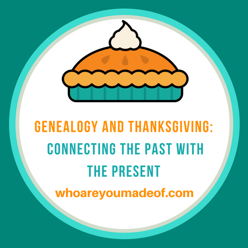 Genealogy and Thanksgiving_ Connecting the Past With the Present