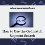 How to Use the Gedmatch Segment Search