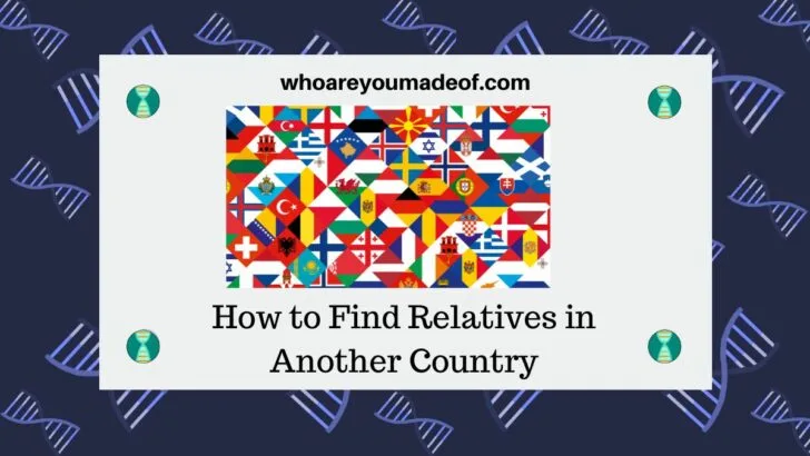 How to Find Relatives in Another Country