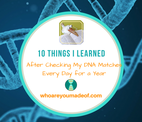 10 Things I Learned After Checking My DNA Matches Every Day for a Year