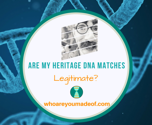 Are My Heritage DNA Matches Legitimate_