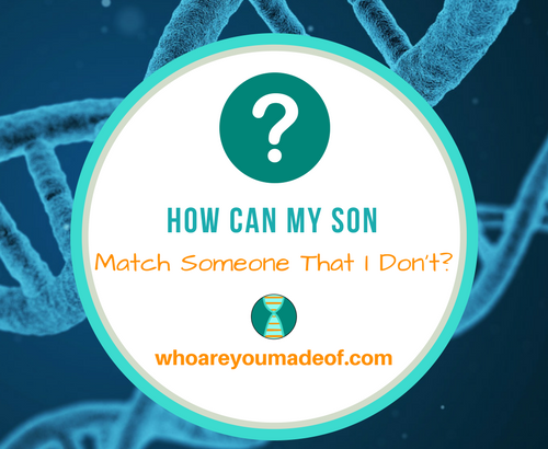 How Can My Son Match Someone That I Don't_
