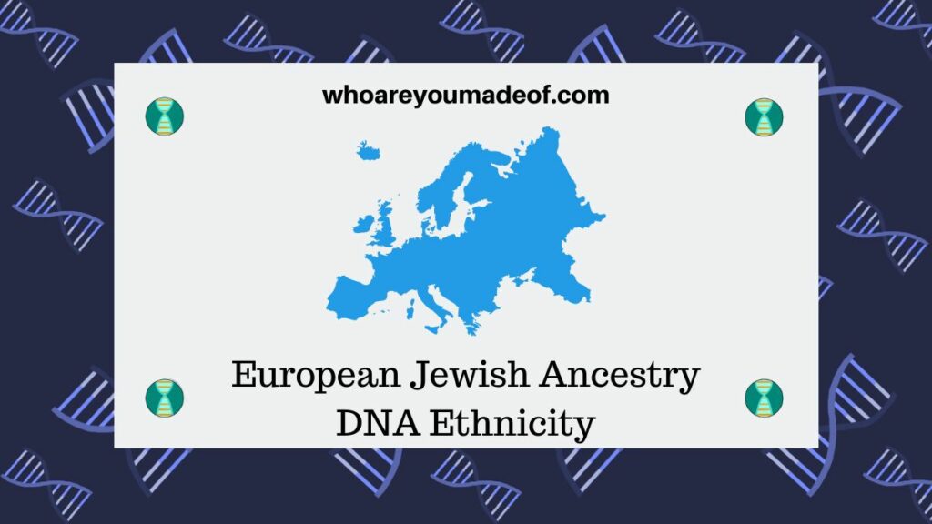 European Jewish Ancestry DNA Ethnicity