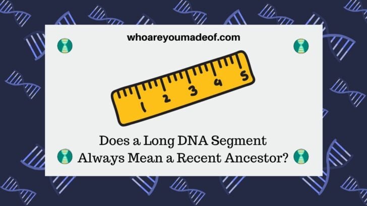 Does a Long DNA Segment Always Mean a Recent Ancestor?