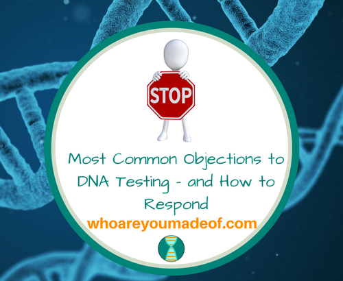 Most Common Objections to DNA Testing - and How to Respond