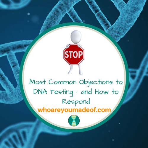 Most Common Objections to DNA Testing - and How to Respond