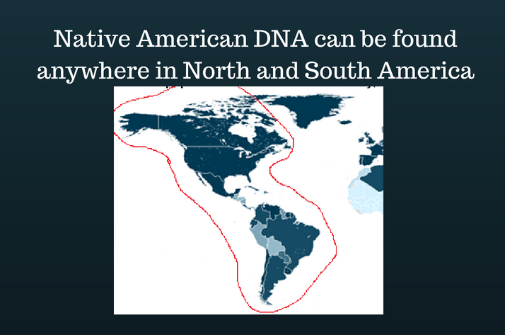 Native American DNA can be found anywhere in North and South America