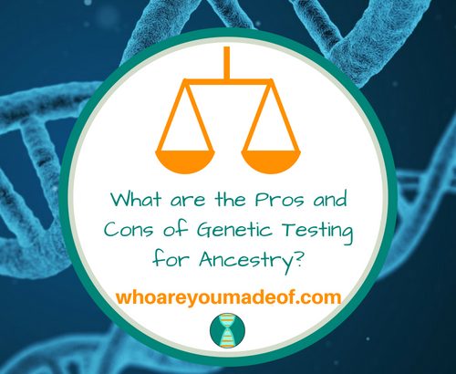 What are the Pros and Cons of Genetic Testing for Ancestry_