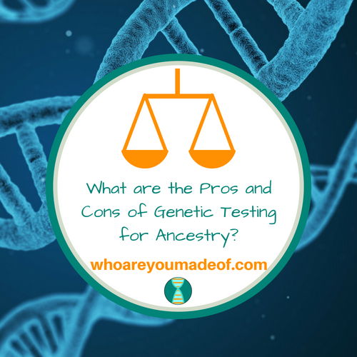 What are the Pros and Cons of Genetic Testing for Ancestry_