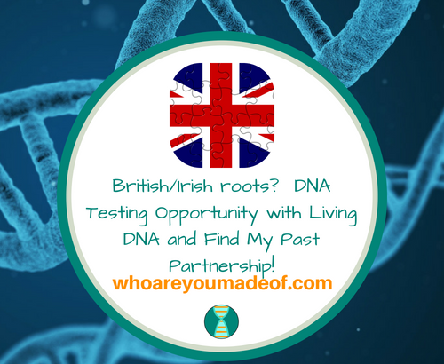 British_Irish roots_ DNA Testing Opportunity with Living DNA and Find My Past Partnership!