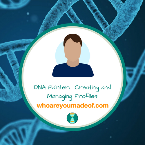 DNA Painter_ Creating and Managing Profiles