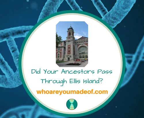 Did Your Ancestors Pass Through Ellis Island_
