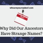 Why Did Our Ancestors Have Strange Names?