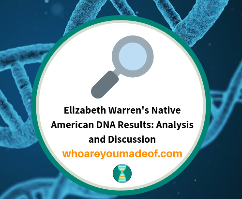 Elizabeth Warren's Native American DNA Results_ Analysis and Discussion