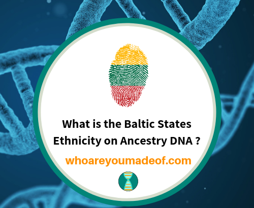 What is the Baltic States Ethnicity on Ancestry DNA _