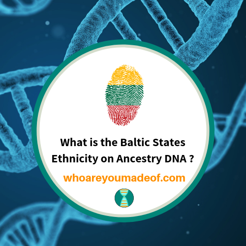 What is the Baltic States Ethnicity on Ancestry DNA _