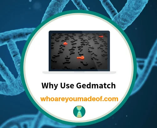 Why Use Gedmatch