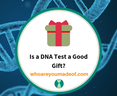 Is a DNA Test a Good Gift?