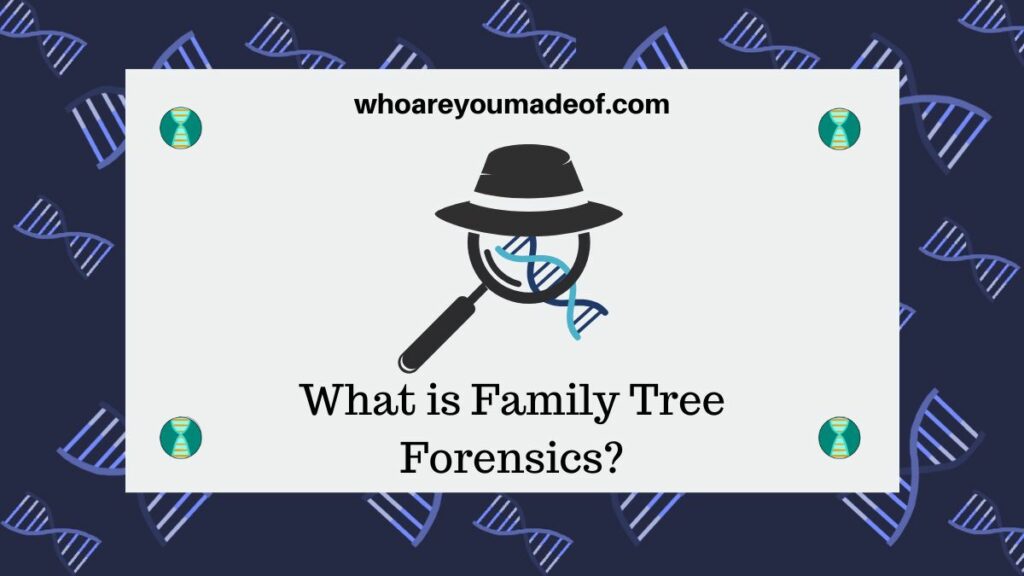 What is Family Tree Forensics