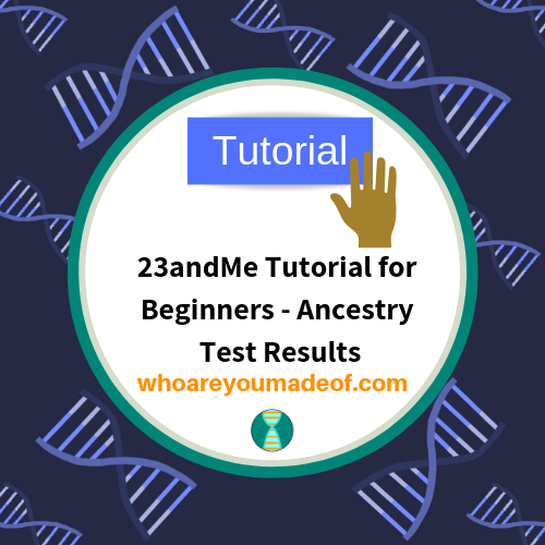 23andMe Tutorial for Beginners - Ancestry Test Results