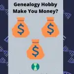 Can Your Genealogy Hobby Make You Money_(1)