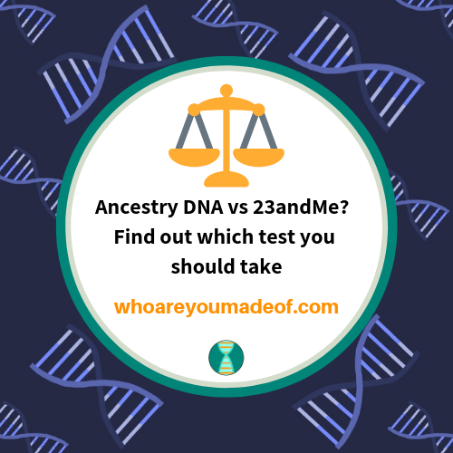 Ancestry DNA vs 23andMe_ Find out which test you should take