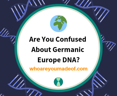 Are You Confused About Germanic Europe DNA_
