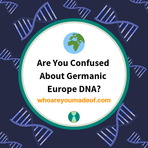 Are You Confused About Germanic Europe DNA_