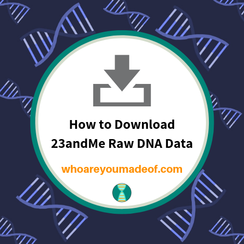 How to Download 23andMe Raw DNA Data