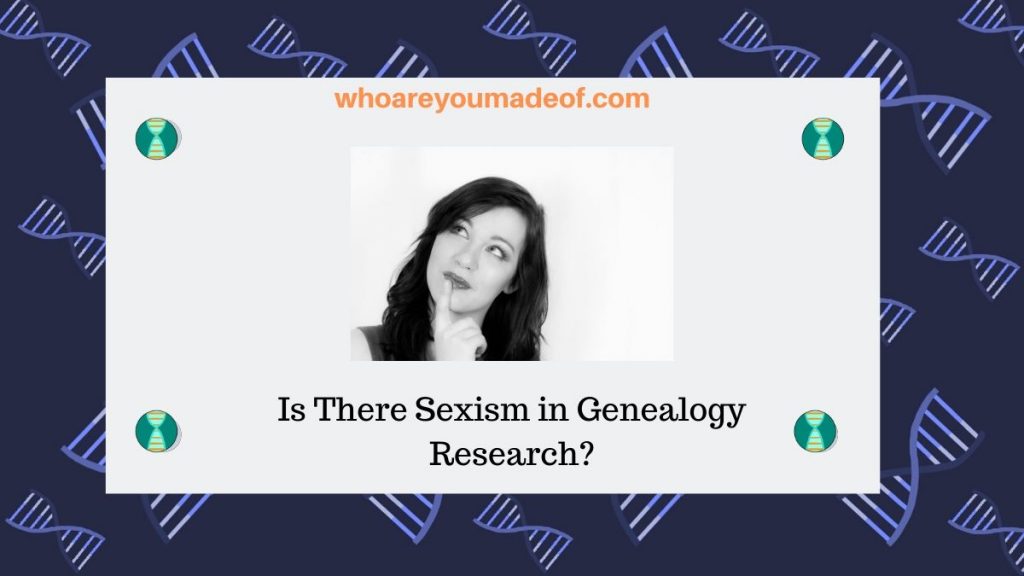 Is There Sexism in Genealogy Research_