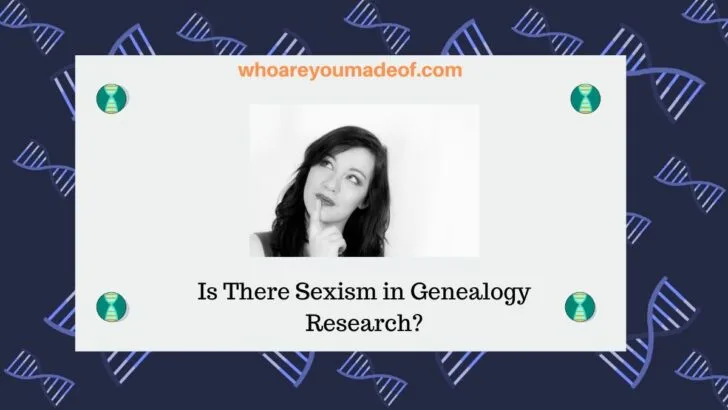 Is There Sexism in Genealogy Research_