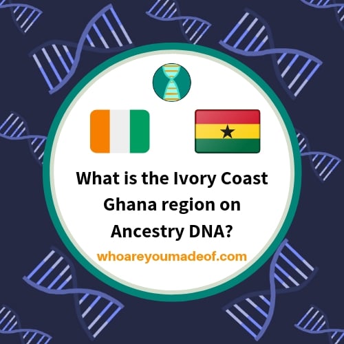 What is the Ivory Coast Ghana region on Ancestry DNA_