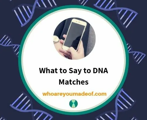 What to Say to DNA Matches