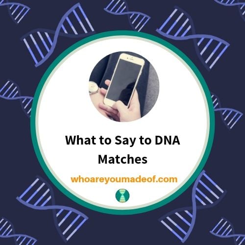What to Say to DNA Matches