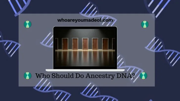 Who Should Do Ancestry DNA_