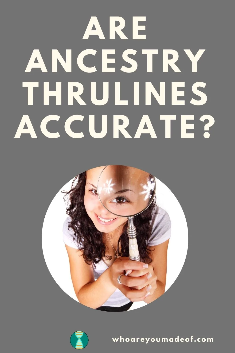 Are Ancestry ThruLines Accurate Pinterest image with woman looking through magnifying glass