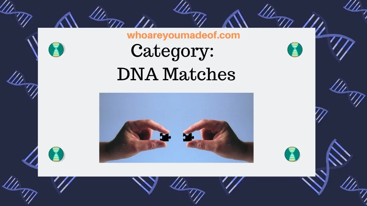 Category:  DNA Matches