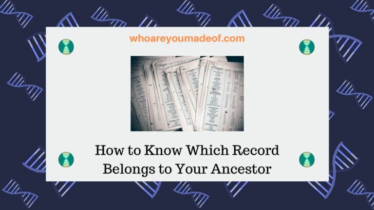 How to Know Which Record Belongs to Your Ancestor