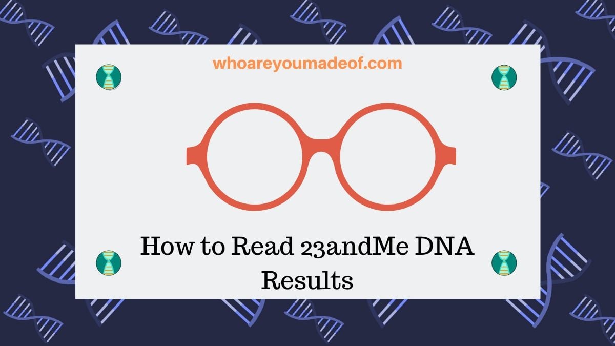 How to Read 23andMe DNA Results