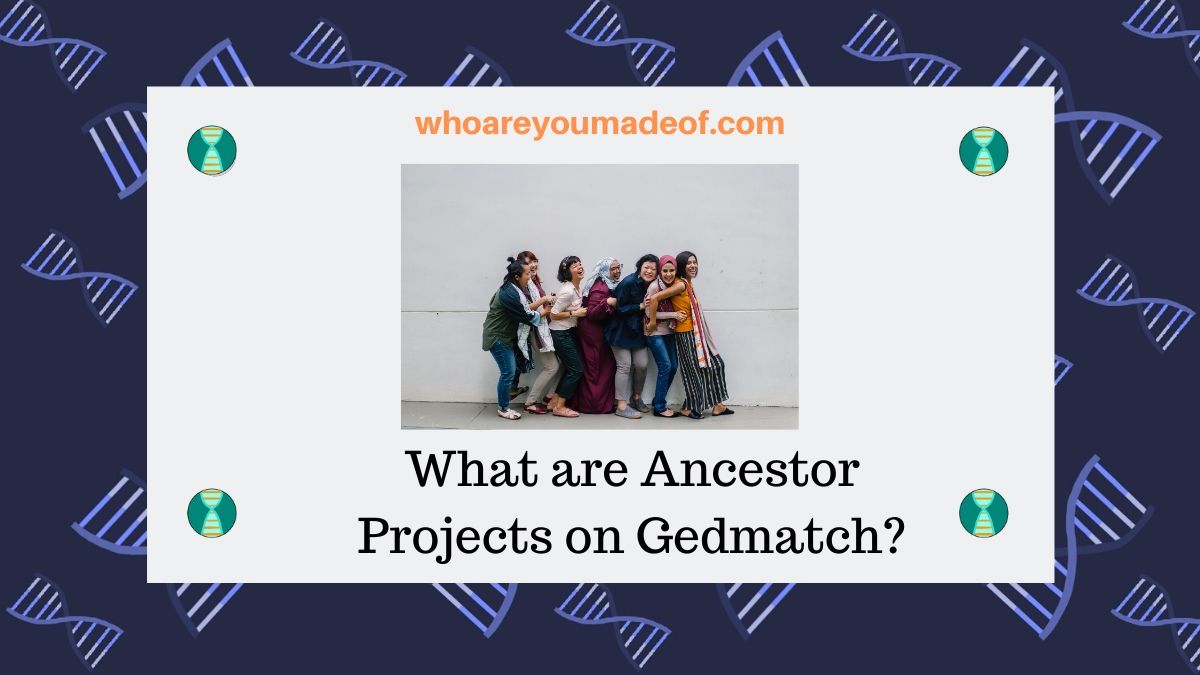 What are Ancestor Projects on Gedmatch_