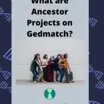 What are Ancestor Projects on Gedmatch?