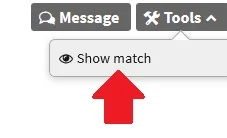 The red arrow points to "Show Match" which is where you should click to take matches off of your Hidden Matches list 