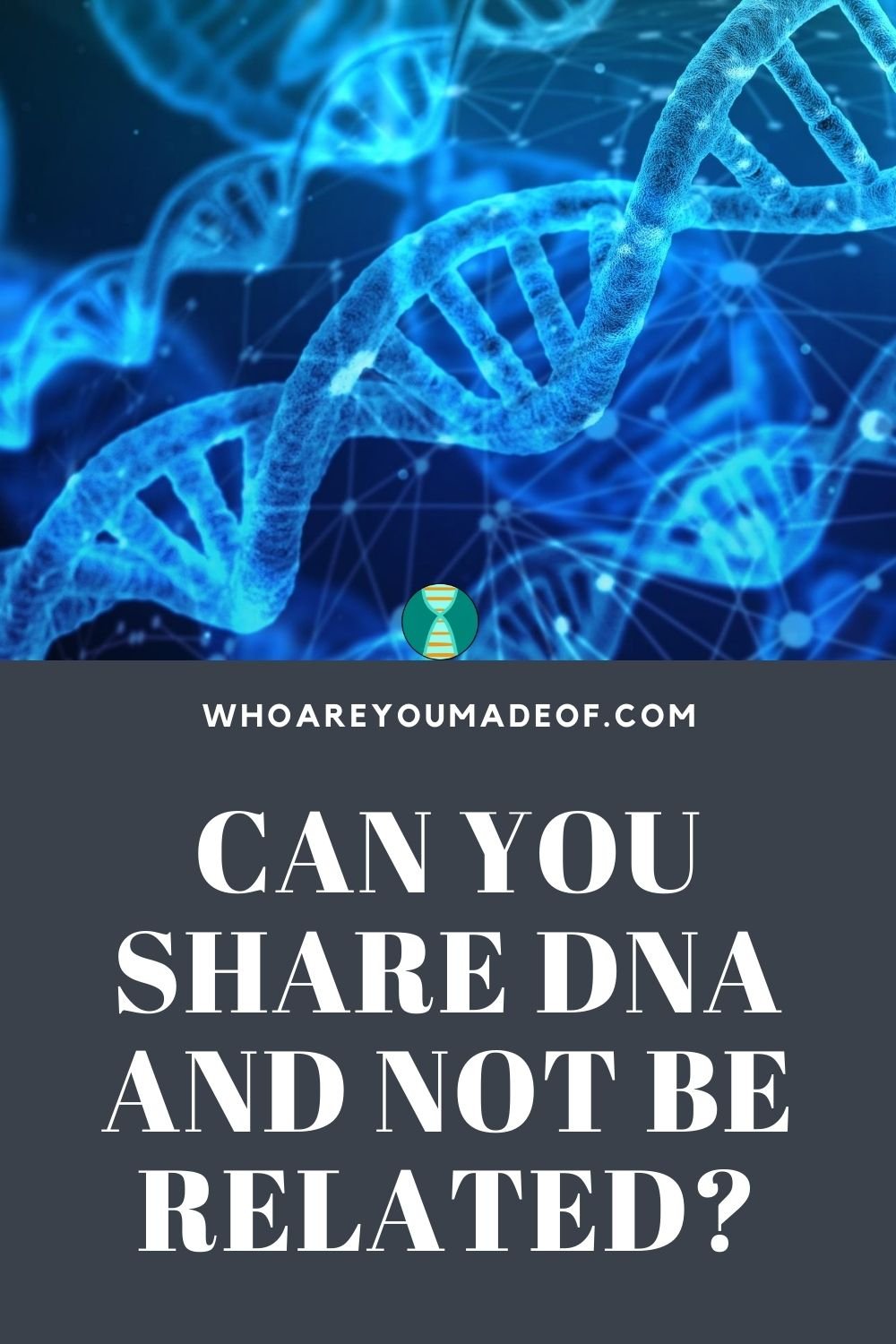 Can You Share DNA and Not Be Related
