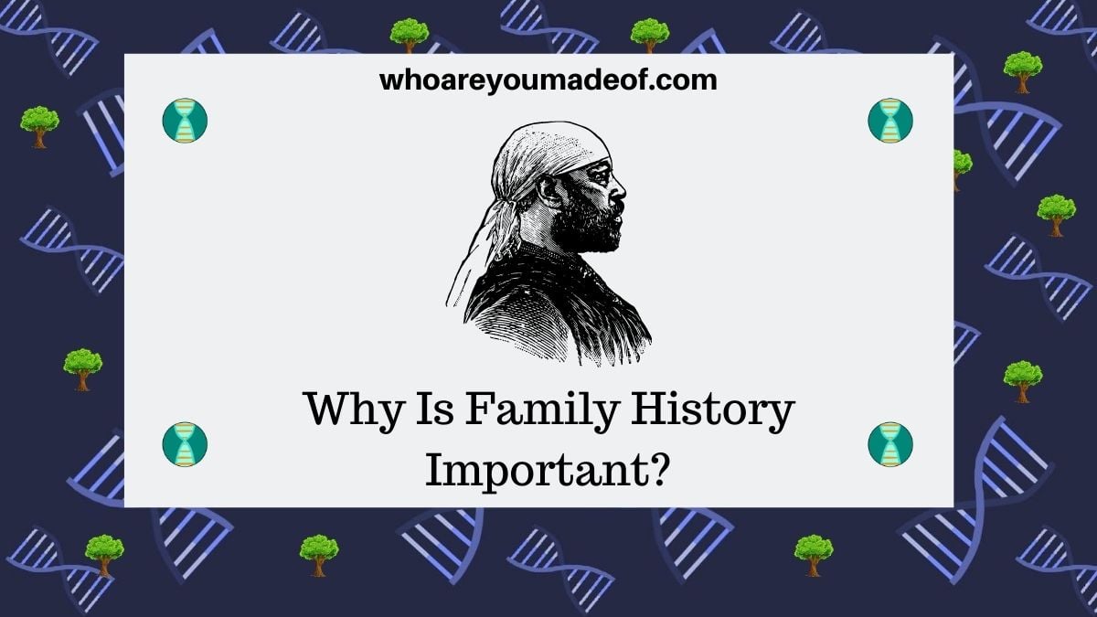 Why Is Family History Important