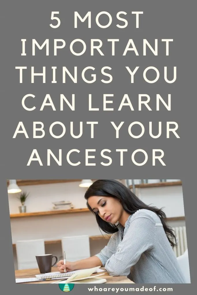 Five Most Important Things You Can Learn About Your Ancestor Pinterest Image with Woman Taking Notes