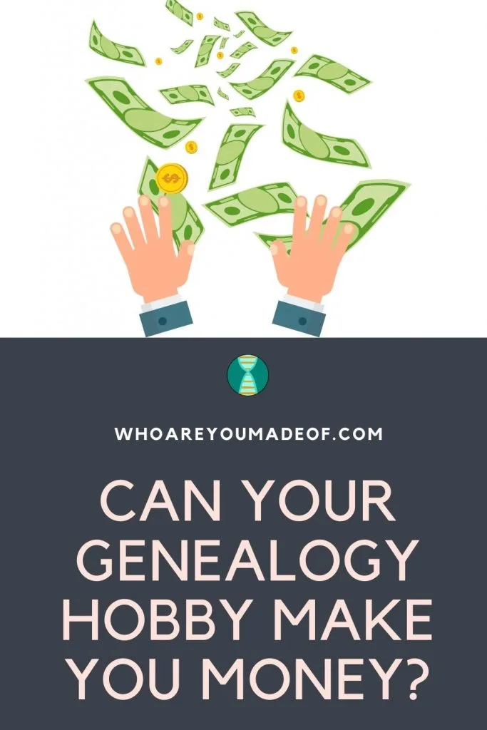 Can your genealogy hobby make you money?  Pinterest image with hands throwing money into the air